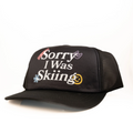 Skiing Is Easy Sorry I Was Skiing Hat